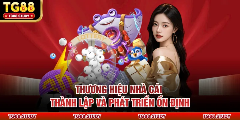 Thương hiệu nhà cái thành lập và phát triển ổn định